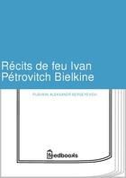 Couverture du livre « Récits de feu Ivan Pétrovitch Bielkine » de Aleksandr Sergeyevich Pushkin aux éditions 