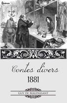 Couverture du livre « Contes divers 1881 » de Guy de Maupassant aux éditions 