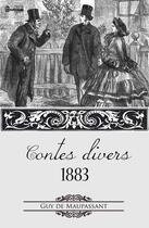 Couverture du livre « Contes divers 1883 » de Guy de Maupassant aux éditions 