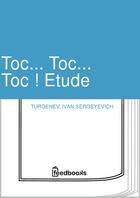 Couverture du livre « Toc... Toc... Toc ! Etude » de Ivan Sergeyevich Turgenev aux éditions 