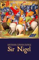 Couverture du livre « Sir Nigel » de Arthur Conan Doyle aux éditions 