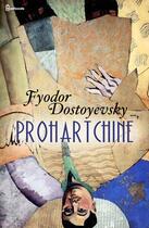 Couverture du livre « Prohartchine » de Fyodor Mikhailovich Dostoyevsky aux éditions 
