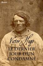 Couverture du livre « Le Dernier Jour d'un condamné » de Victor Hugo aux éditions 