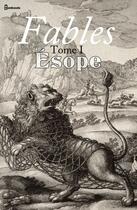 Couverture du livre « Fables - Tome I » de Esope aux éditions 