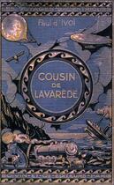 Couverture du livre « Cousin de Lavarède ! » de Paul D'Ivoi aux éditions 