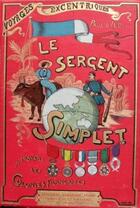 Couverture du livre « Le Sergent Simplet à travers les colonies françaises » de Paul D'Ivoi aux éditions 