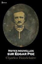 Couverture du livre « Notes nouvelles sur Edgar Poe » de Charles Baudelaire aux éditions 
