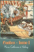 Couverture du livre « Contes - Tome I » de Marie Catherine d'Aulnoy aux éditions 