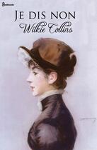 Couverture du livre « Je dis non » de Wilkie Collins aux éditions 