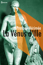 Couverture du livre « La Vénus d'Ille » de Prosper Merimee aux éditions 