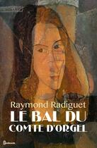 Couverture du livre « Le Bal du comte d'Orgel » de Raymond Radiguet aux éditions 