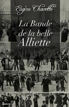 Couverture du livre « La Bande de la belle Alliette » de Eugene Chavette aux éditions 