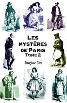 Couverture du livre « Les mystères de Paris. Tome 2 » de Eugene Sue aux éditions 