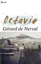 Couverture du livre « Octavie » de Gérard De Nerval aux éditions 