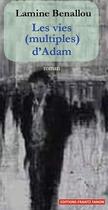 Couverture du livre « Les vies multiples d'Adam » de Amine Benallou aux éditions Frantz Fanon, Algérie