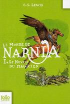 Couverture du livre « Le Monde de Narnia t.1 ; Le Neveu du magicien » de Clive-Staples Lewis aux éditions Gallimard-jeunesse