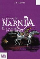 Couverture du livre « Le Monde de Narnia t.3 ; Le Cheval et son écuyer » de Clive-Staples Lewis aux éditions Gallimard-jeunesse