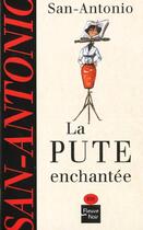Couverture du livre « La Pute enchantée » de San-Antonio aux éditions Fleuve Noir