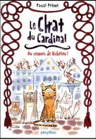 Couverture du livre « Le chat du cardinal t.1 ; au secours de Richelieu ! » de Pascal Prevot aux éditions Play Bac