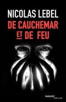 Couverture du livre « De cauchemar et de feu » de Nicolas Lebel aux éditions Marabout