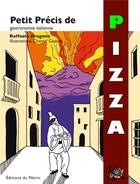 Couverture du livre « Petit précis de pizza » de Raffaele Aragona aux éditions Editions Du Petrin