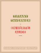 Couverture du livre « En vérité, Alice » de Tiffany Tavernier aux éditions Sabine Wespieser