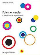 Couverture du livre « Points et cercles » de Niklaus Troxler aux éditions Le Signe Cng