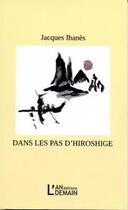 Couverture du livre « Dans les pas d'Hiroshige » de Ibanes Jacques aux éditions L'an Demain