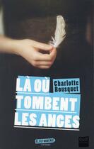 Couverture du livre « La Ou Tombent Les Anges » de Charlotte Bousquet aux éditions Gulf Stream