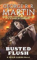 Couverture du livre « Wild Cards Novel; Busted Flush » de George R. R. Martin aux éditions Tom Doherty Associates