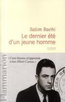 Couverture du livre « Le dernier été d'un jeune homme » de Salim Bachi aux éditions Flammarion
