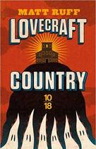 Couverture du livre « Lovecraft country » de Matt Ruff aux éditions 10/18