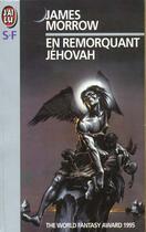 Couverture du livre « En remorquant Jéhovah » de James Morrow aux éditions J'ai Lu