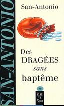 Couverture du livre « Des dragées sans baptême » de San-Antonio aux éditions Fleuve Noir