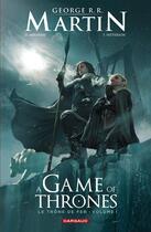 Couverture du livre « A game of thrones ; le trône fer t.1 » de Daniel Abraham et Tommy Patterson et George R. R. Martin aux éditions Dargaud