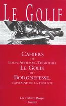 Couverture du livre « Cahiers De Le Golif Dit Borgnefesse, Capitaine De La Flibuste » de Le Golif L-A-T. aux éditions Grasset Et Fasquelle