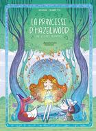 Couverture du livre « La princesse d'Hazelwood : Une légende Irlandaise » de Arianna Calabretta aux éditions Aventuriers D'ailleurs