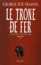 Couverture du livre « Le trône de fer T.1 ; Le trône de fer / le donjon rouge » de George R. R. Martin aux éditions Pygmalion