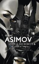 Couverture du livre « Le cycle des robots t.6 ; les robots et l'empire » de Isaac Asimov aux éditions J'ai Lu