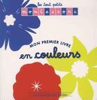 Couverture du livre « Mon premier livre en couleurs » de Sylvie D' Esclaibes et Noemie D' Esclaibes aux éditions Librairie Des Ecoles