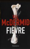 Couverture du livre « Fièvre » de Val McDermid aux éditions Flammarion