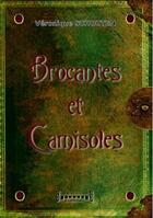 Couverture du livre « Brocantes Et Camisoles » de Schouten Veronique aux éditions Sudarenes