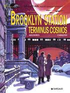 Couverture du livre « VALERIAN ; Valérian T.10 ; Brooklyn station terminus cosmos » de Pierre Christin et Jean-Claude Mézières aux éditions Dargaud