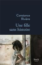 Couverture du livre « Une fille sans histoire » de Constance Riviere aux éditions Stock