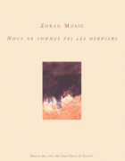 Couverture du livre « Zoran Music : Nous Ne Sommes Pas Les Derniers » de Zoran Music et J Clair aux éditions Alors Hors Du Temps