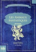 Couverture du livre « Les animaux fantastiques (vie et habitat des animaux fantastiques) » de J. K. Rowling aux éditions Gallimard-jeunesse