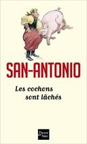 Couverture du livre « Les cochons sont lâchés » de San-Antonio aux éditions Fleuve Noir