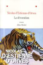 Couverture du livre « La dévoration » de Nicolas d'Estienne d'Orves aux éditions Albin Michel