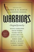 Couverture du livre « Warriors » de Gardner Dozois et George R. R. Martin aux éditions Tom Doherty Associates