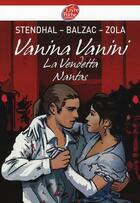 Couverture du livre « Vanina vanini ; nantas ; la vendetta » de Émile Zola et Stendhal et Honoré De Balzac aux éditions Hachette Jeunesse